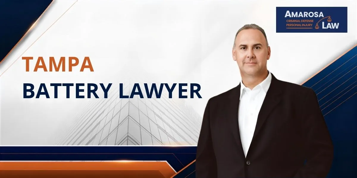 Hire Trusted Tampa Battery Lawyer to Defend Your Rights Against Battery Allegations